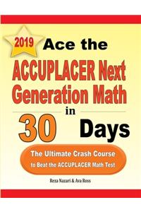 Ace the ACCUPLACER Next Generation Math in 30 Days