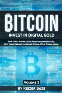 Bitcoin: Bitcoin Book for Beginners: How to Buy Bitcoin Safely, Bitcoin Wallet Recommendations, Best Online Trading Platforms, Bitcoin Atm-S, Bitcoin Mining