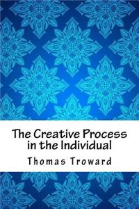 The Creative Process in the Individual