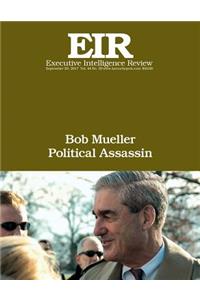 Bob Mueller Political Assassin