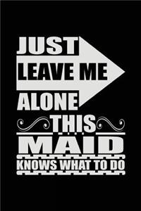 Just Leave Me Alone This Maid Knows What To Do