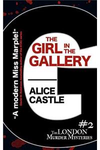 The Girl in the Gallery (the London Murder Mysteries Book 2)