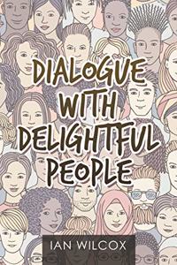 Dialogue with Delightful People