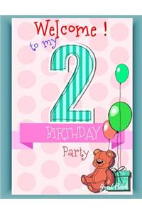 Welcome! to my 2 Birthday Party Guest Book