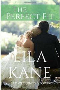 The Perfect Fit: Volume 2 (Keller Weddings)