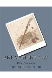 Art Masters # 223: Kubo Shunman
