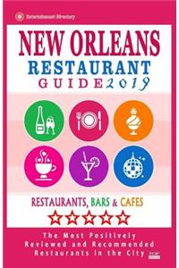 New Orleans Restaurant Guide 2019: Best Rated Restaurants in New Orleans - 500 restaurants, bars and cafés recommended for visitors, 2019