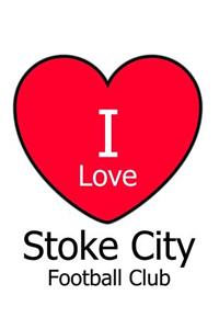 I Love Stoke City Football Club