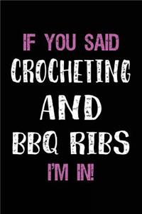 If You Said Crocheting and BBQ Ribs I'm in