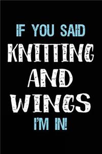 If You Said Knitting And Wings I'm In