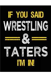 If You Said Wrestling & Taters I'm in