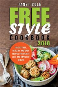 Freestyle Cookbook 2018: Irresistible, Healthy, and Easy Recipes for Weight Loss and Improved Health