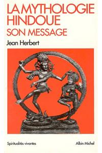 Mythologie Hindoue, Son Message (La)
