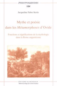 Mythe Et Poesie Dans Les Metamorphoses d'Ovide