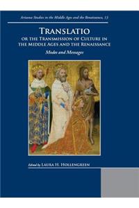 Translatio or the Transmission of Culture in the Middle Ages and the Renaissance