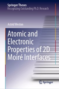 Atomic and Electronic Properties of 2D Moiré Interfaces