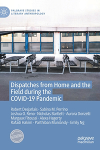 Dispatches from Home and the Field During the Covid-19 Pandemic