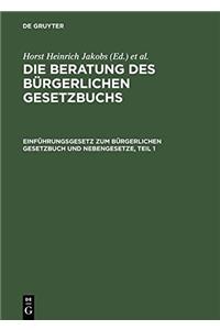 Die Beratung Des BÃ¼rgerlichen Gesetzbuchs, EinfÃ¼hrungsgesetz Zum BÃ¼rgerlichen Gesetzbuch Und Nebengesetze