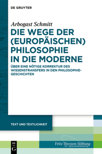 Die Wege Der (Europäischen) Philosophie in Die Moderne