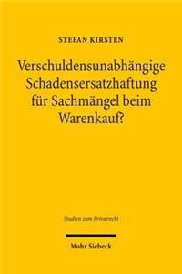 Verschuldensunabhängige Schadensersatzhaftung für Sachmängel beim Warenkauf?