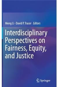 Interdisciplinary Perspectives on Fairness, Equity, and Justice