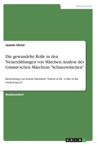 gewandelte Rolle in den Neuerzählungen von Märchen. Analyse des Grimm'schen Märchens 