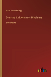 Deutsche Stadtrechte des Mittelalters