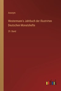 Westermann's Jahrbuch der Illustrirten Deutschen Monatshefte
