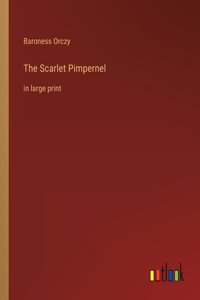 Scarlet Pimpernel: in large print