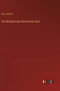 Mundart des Münchener Brut