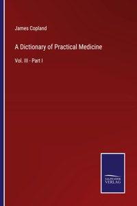 Dictionary of Practical Medicine