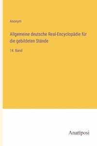 Allgemeine deutsche Real-Encyclopädie für die gebildeten Stände
