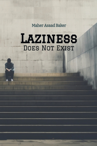 Laziness Does Not Exist