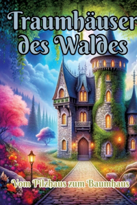 Traumhäuser des Waldes
