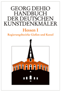 Dehio - Handbuch der deutschen Kunstdenkmaler / Hessen I