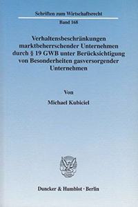 Verhaltensbeschrankungen Marktbeherrschender Unternehmen Durch 19 Gwb Unter Berucksichtigung Von Besonderheiten Gasversorgender Unternehmen