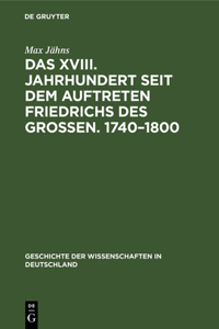 Das XVIII. Jahrhundert Seit Dem Auftreten Friedrichs Des Großen. 1740-1800