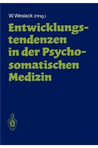 Entwicklungstendenzen in Der Psychosomatischen Medizin