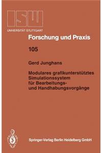 Modulares grafikunterstütztes Simulationssystem für Bearbeitungs- und Handhabungsvorgänge