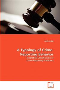 A Typology of Crime-Reporting Behavior