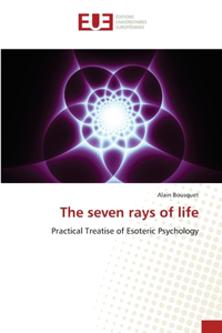 The seven rays of life