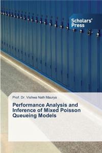 Performance Analysis and Inference of Mixed Poisson Queueing Models