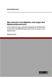 Wie wünschen sich Mädchen und Jungen den Mathematikunterricht?