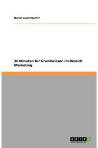 20 Minuten für Grundwissen im Bereich Marketing