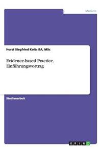 Evidence-based Practice. Einführungsvortrag