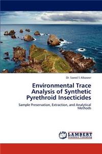 Environmental Trace Analysis of Synthetic Pyrethroid Insecticides
