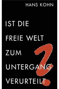 Ist die freie Welt zum Untergang verurteilt?
