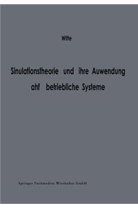Simulationstheorie und ihre Anwendung auf betriebliche Systeme