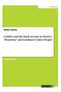 Conflict and the black servant in Oyono's Houseboy and Gordimer's July's People