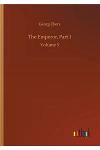The Emperor, Part 1